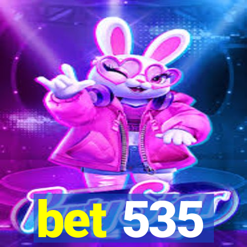 bet 535